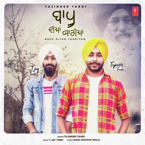 Download Baapu Diyan Yaariyan Tajinder Tandi mp3 song, Baapu Diyan Yaariyan Tajinder Tandi full album download