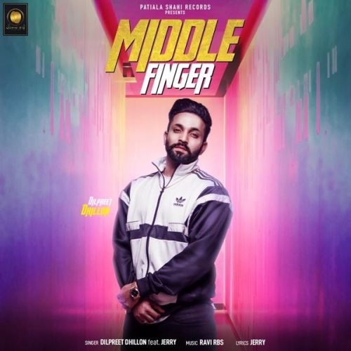 Download Middle Finger Dilpreet Dhillon mp3 song, Middle Finger Dilpreet Dhillon full album download