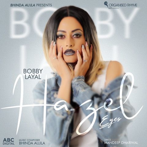 Download Hazel Eyes Bobby Layal mp3 song, Hazel Eyes Bobby Layal full album download