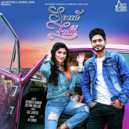 Download Speed Full Jatinder Dhiman, Deepak Dhillon mp3 song, Speed Full Jatinder Dhiman, Deepak Dhillon full album download