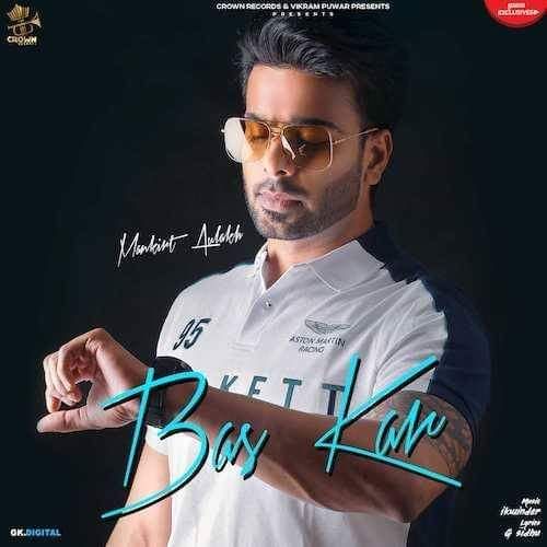 Download Bas Kar Mankirt Aulakh mp3 song, Bas Kar Mankirt Aulakh full album download