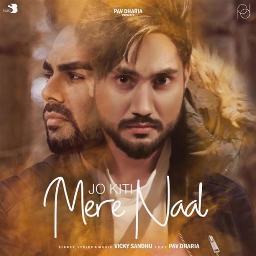 Download Jo Kiti Mere Naal Vicky Sandhu, Pav Dharia mp3 song, Jo Kiti Mere Naal Vicky Sandhu, Pav Dharia full album download