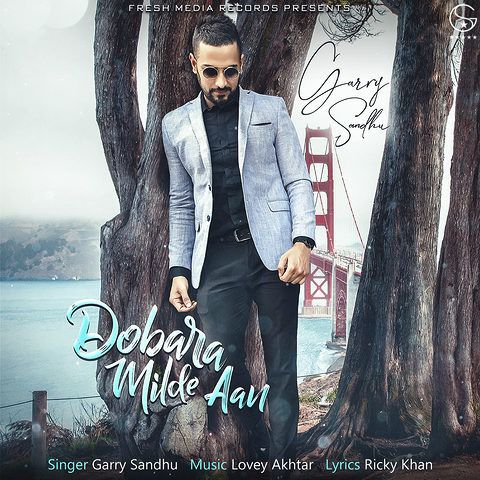 Download Dobara Milde Aan Garry Sandhu mp3 song, Dobara Milde Aan Garry Sandhu full album download