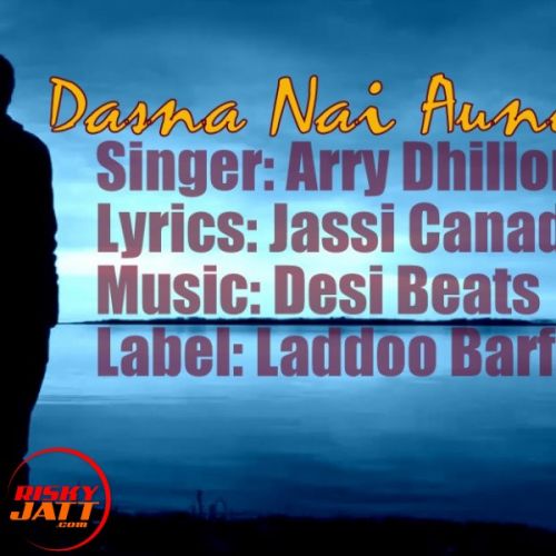 Download Dasna Nai Aunda Arry Dhillon mp3 song, Dasna Nai Aunda Arry Dhillon full album download