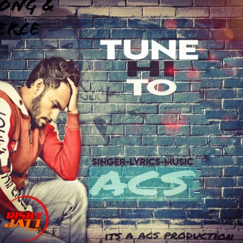 Download Tune Hi To Acs Gujjar mp3 song, Tune Hi To Acs Gujjar full album download