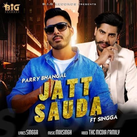 Download Jatt Sauda Parry Bhangal, Singga mp3 song, Jatt Sauda Parry Bhangal, Singga full album download
