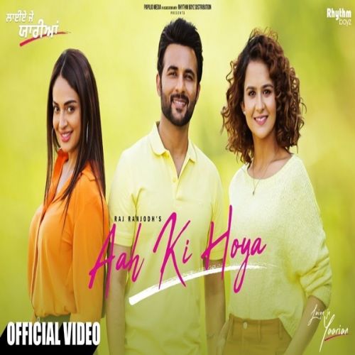 Download Aah Ki Hoya (Laiye Je Yaarian) Raj Ranjodh mp3 song, Aah Ki Hoya (Laiye Je Yaarian) Raj Ranjodh full album download