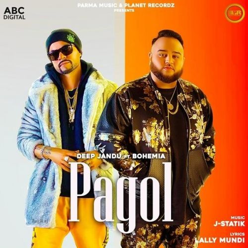 Download Pagol Deep Jandu, Bohemia mp3 song, Pagol Deep Jandu, Bohemia full album download