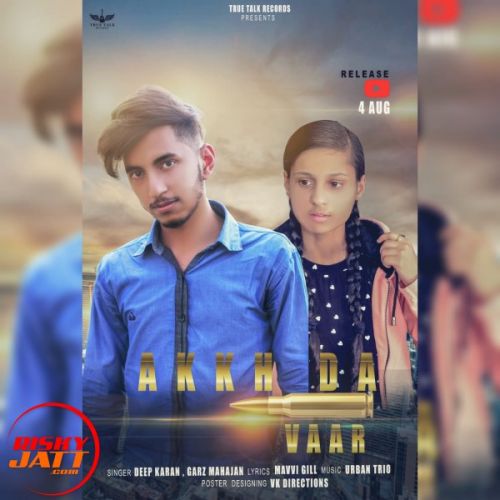 Download Akkh Da Vaar Deep Karan, Garz Mahajan mp3 song, Akkh Da Vaar Deep Karan, Garz Mahajan full album download