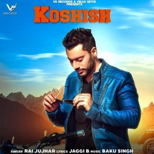 Download Koshish Rai Jujhar mp3 song, Koshish Rai Jujhar full album download