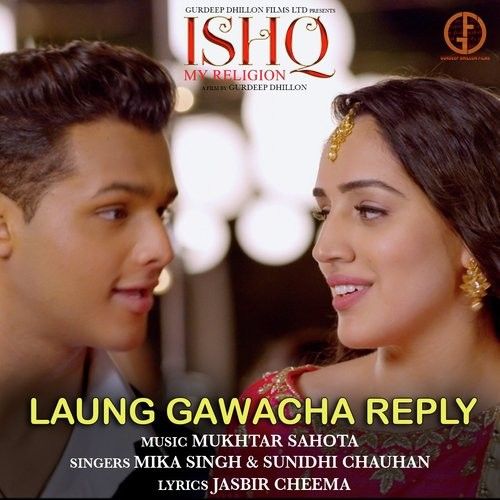 Download Laung Gawacha Reply (Ishq My Religion) Mika Singh, Sunidhi Chauhan mp3 song, Laung Gawacha Reply (Ishq My Religion) Mika Singh, Sunidhi Chauhan full album download