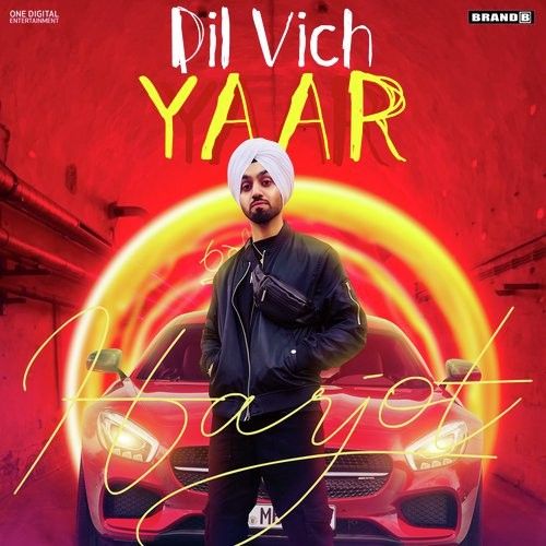 Download Dil Vich Yaar Harjot Sidhu mp3 song, Dil Vich Yaar Harjot Sidhu full album download