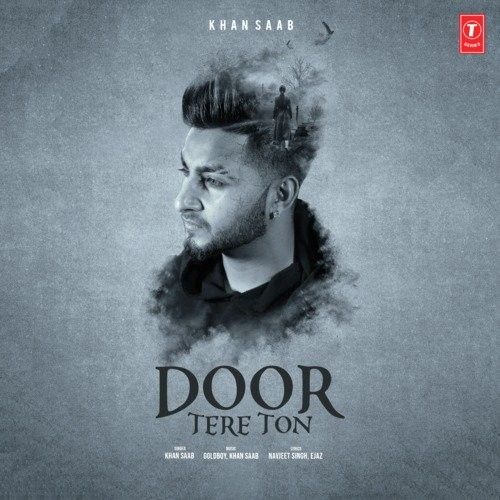 Download Door Tere Ton Khan Saab mp3 song, Door Tere Ton Khan Saab full album download