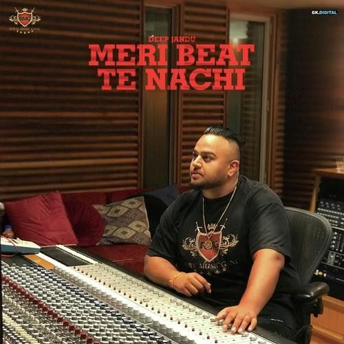 Download Aukaat Deep Jandu, Karan Aujla mp3 song, Meri Beat Te Nachdi Deep Jandu, Karan Aujla full album download