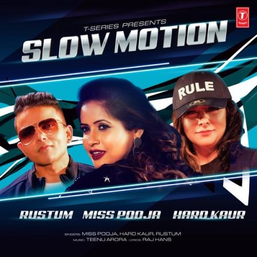 Download Slow Motion Miss Pooja, Hard Kaur, Rustum mp3 song, Slow Motion Miss Pooja, Hard Kaur, Rustum full album download