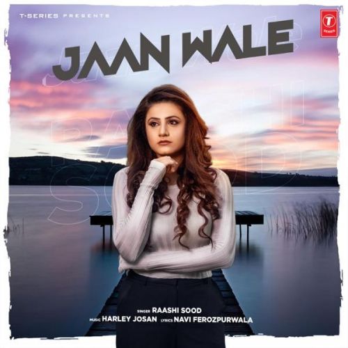 Download Jaan Wale Raashi Sood mp3 song, Jaan Wale Raashi Sood full album download