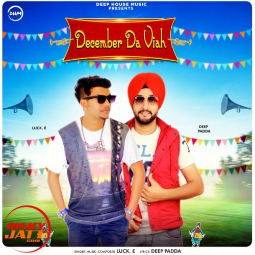 Download December Da Viah Luck E mp3 song, December Da Viah Luck E full album download