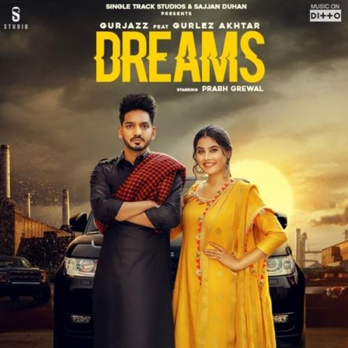 Download Dreams Gurjazz, Gurlez Akhtar mp3 song, Dreams Gurjazz, Gurlez Akhtar full album download