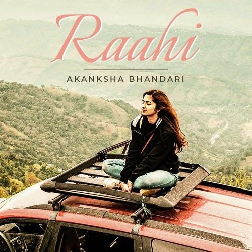 Raahi By Akanksha Bhandari full album mp3 free download 