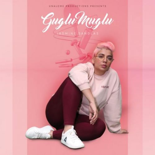 Download Guglu Muglu Jasmine Sandlas mp3 song, Guglu Muglu Jasmine Sandlas full album download