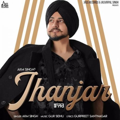 Download Jhanjar Akm Singh mp3 song, Jhanjar Akm Singh full album download