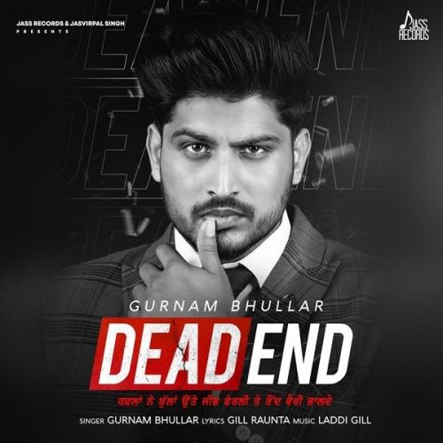 Download Parnote Gurnam Bhullar mp3 song, Dead End Gurnam Bhullar full album download