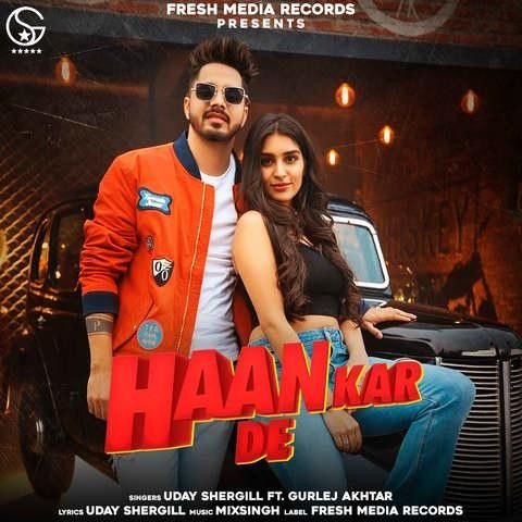 Download Haan Kar De,Gurlej Akhtar Uday Shergill, Gurlej Akhtar mp3 song, Haan Kar De Uday Shergill, Gurlej Akhtar full album download