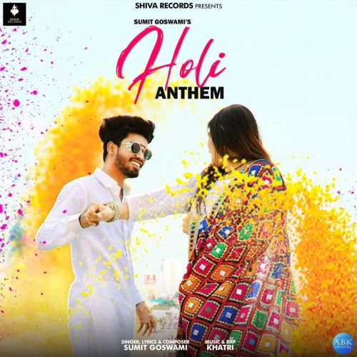 Download Holi Anthem Sumit Goswami mp3 song, Holi Anthem Sumit Goswami full album download