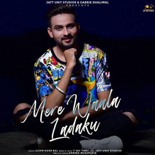 Download Mere Wala Ladaku Gurwinder Bal mp3 song, Mere Wala Ladaku Gurwinder Bal full album download