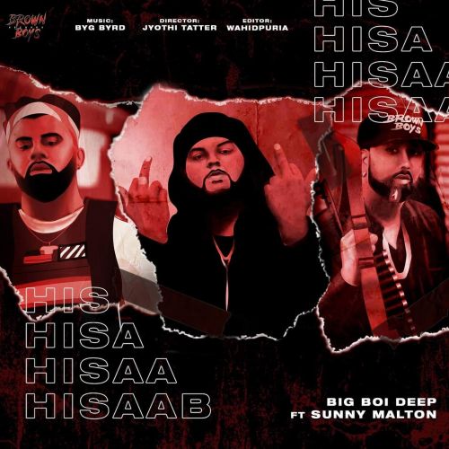 Download Hisaab Sunny Malton, Big Boi Deep mp3 song, Hisaab Sunny Malton, Big Boi Deep full album download