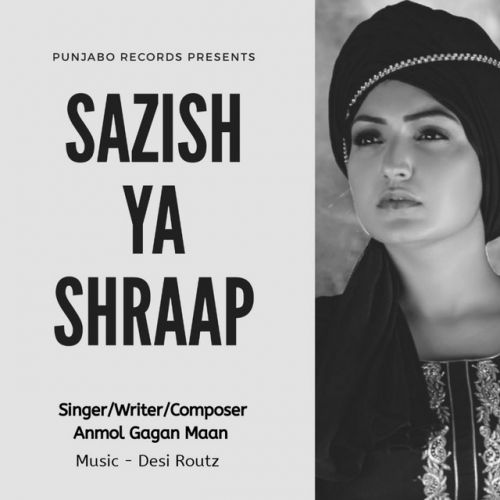 Download Sazish Ya Shraap Anmol Gagan Maan mp3 song, Sazish Ya Shraap Anmol Gagan Maan full album download