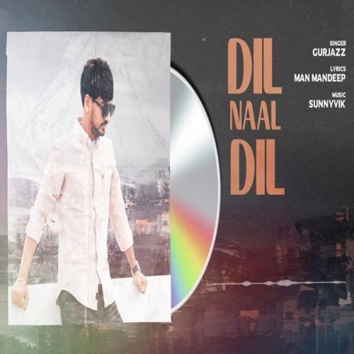 Download Dil Naal Dil GurJazz mp3 song, Dil Naal Dil GurJazz full album download