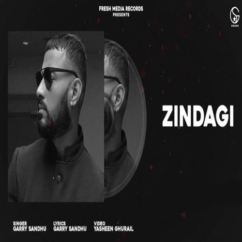 Download Zindagi Garry Sandhu mp3 song, Zindagi Garry Sandhu full album download