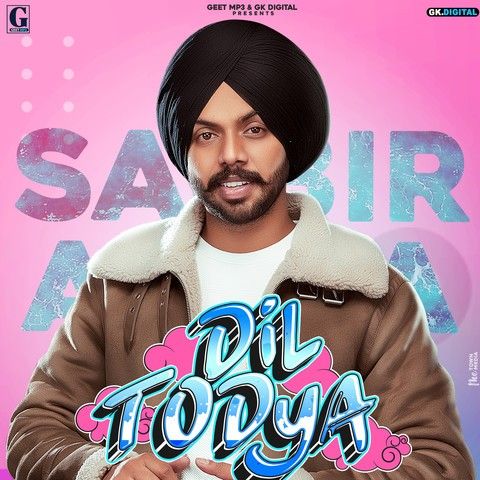 Download Dil Todeya Satbir Aujla mp3 song, Dil Todeya Satbir Aujla full album download