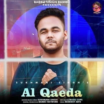 Download Al Qaeda Sukhmani Singh mp3 song, Al Qaeda Sukhmani Singh full album download