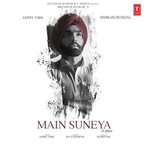 Download Main Suneya Ammy Virk mp3 song, Main Suneya Ammy Virk full album download