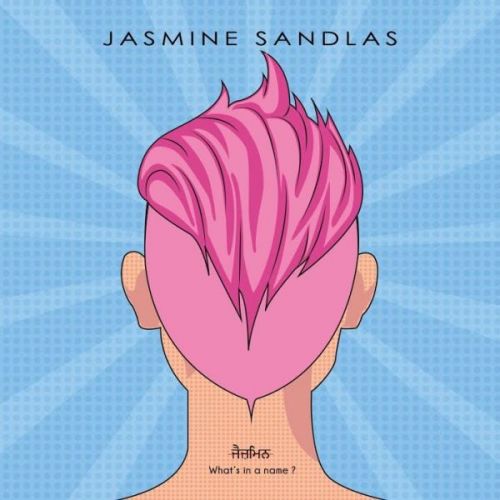 Whats In A Name By Jasmine Sandlas full album mp3 free download 