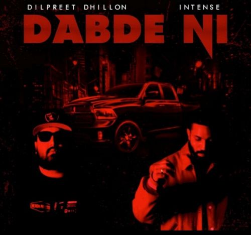Download Dabde Ni Dilpreet Dhillon mp3 song, Dabde Ni Dilpreet Dhillon full album download