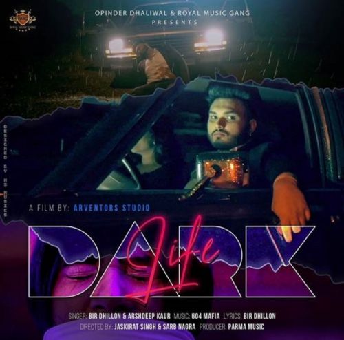 Download Dark Life Bir Dhillon, Arshdeep Kaur mp3 song, Dark Life Bir Dhillon, Arshdeep Kaur full album download