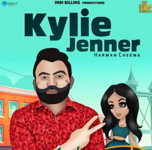 Download Kylie Jenner Harman Cheema mp3 song, Kylie Jenner Harman Cheema full album download