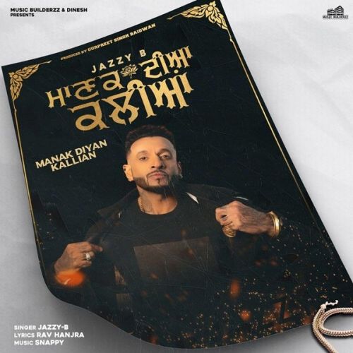 Download Manak Diyan Kallian Jazzy B mp3 song, Manak Diyan Kallian Jazzy B full album download