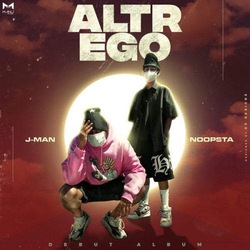 Download Mr Singh Noopsta, Jman, Abeer Arora, Rob C mp3 song, Altr Ego Noopsta, Jman, Abeer Arora, Rob C full album download