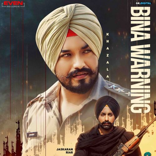 Download Bina Warning Jaskaran Riar, Khazala mp3 song, Bina Warning Jaskaran Riar, Khazala full album download