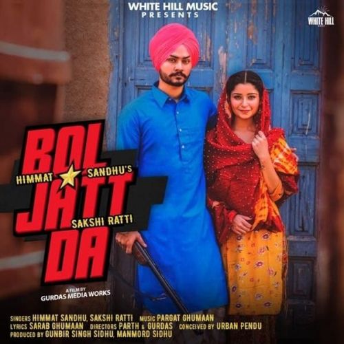 Download Bol Jatt Da Himmat Sandhu, Sakshi Ratti mp3 song, Bol Jatt Da Himmat Sandhu, Sakshi Ratti full album download