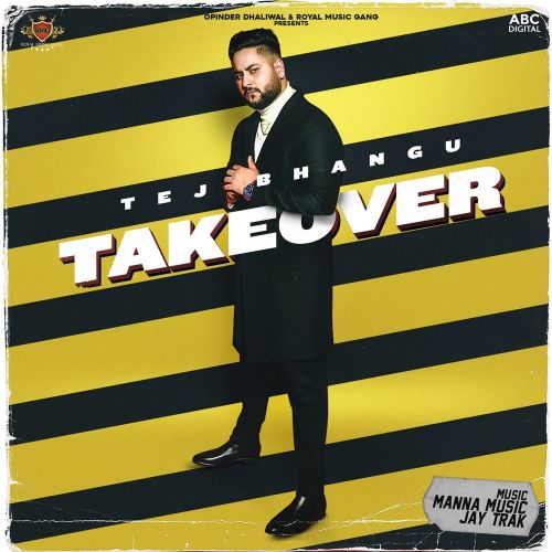 Download Absence Tej Bhangu mp3 song, Takeover Tej Bhangu full album download