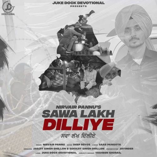 Download Sawa Lakh Dilliye Nirvair Pannu mp3 song, Sawa Lakh Dilliye Nirvair Pannu full album download