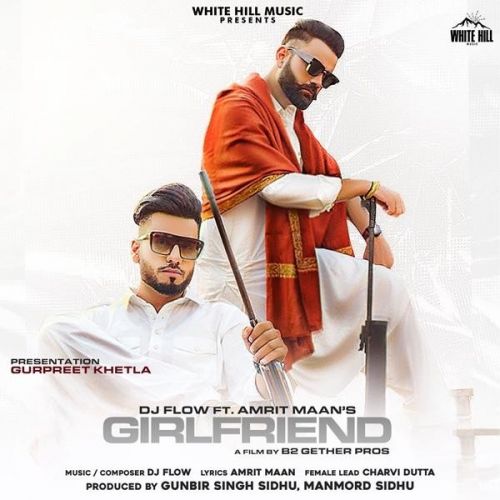 Download Girlfriend Amrit Maan, Dj Flow mp3 song, Girlfriend Amrit Maan, Dj Flow full album download