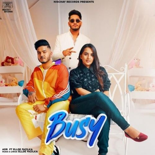 Download Busy Ellde Fazilka, Adr mp3 song, Busy Ellde Fazilka, Adr full album download