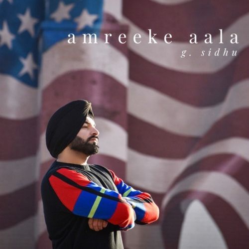 Amreeke Aala By G Sidhu, Alaap Sikander and others... full album mp3 free download 