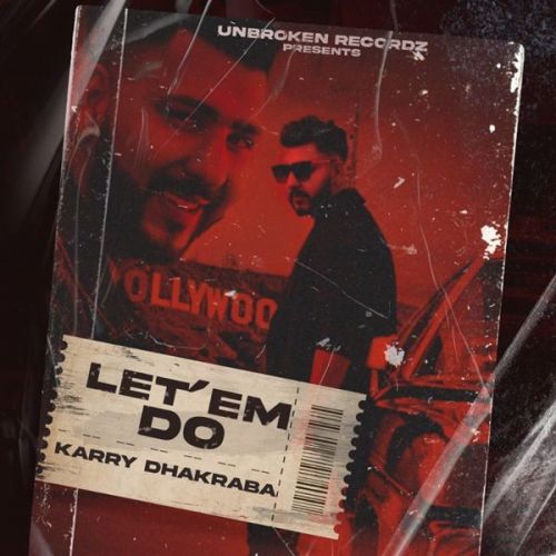 Download Let Em Do Karry Dhakraba mp3 song, Let Em Do Karry Dhakraba full album download